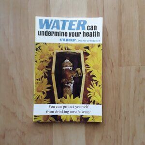 Water can undermine your health book by N.W. Walker